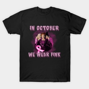 In October We Wear Pink Sanderson sister funny T-Shirt